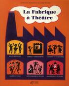 Couverture du livre « La fabrique à théâtre » de Ghislaine Beaudout aux éditions Thierry Magnier