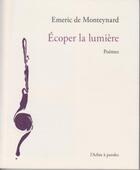 Couverture du livre « Écoper la lumière » de Emeric De Monteynard aux éditions L'arbre A Paroles