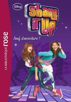 Couverture du livre « Shake it up t.3 ; soif d'aventure ! » de  aux éditions Hachette Jeunesse
