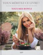 Couverture du livre « Vous méritez ce livre ! tous mes bowls » de Pamela Reif aux éditions Hachette Pratique