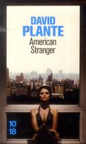 Couverture du livre « American stranger » de David Plante aux éditions 10/18
