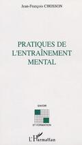 Couverture du livre « Pratiques de l'entraînement mental » de Jean-François Chosson aux éditions Editions L'harmattan
