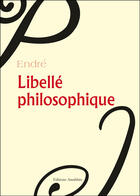 Couverture du livre « Libellé philosophique » de Desilets aux éditions Amalthee