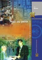 Couverture du livre « Agir ou périr ; survivre dans la jungle de production » de Bichai aux éditions Ecole Polytechnique De Montreal