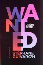 Couverture du livre « Wanted Stéphane Guivarc'h » de Jerome Bertin aux éditions Au Diable Vauvert
