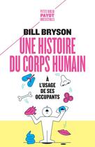 Couverture du livre « Une histoire du corps humain à l'usage de ses occupants » de Bill Bryson aux éditions Payot