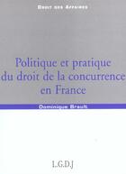 Couverture du livre « Politique et pratique du droit de la concurrence en france » de Brault D. aux éditions Lgdj