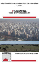 Couverture du livre « L'Argentine ; terre d'investissement ? » de Florence Pinot De Villechenon aux éditions L'harmattan