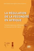 Couverture du livre « La régulation de la fécondité en Afrique ; transformations et différenciations au tournant du XXIe siècle » de R Fassassi aux éditions Academia