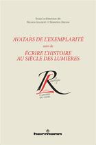 Couverture du livre « Avatars de l'exemplarité ; écrire l'histoire au siècle des lunières » de Guilbert N/Drouin S aux éditions Hermann