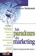 Couverture du livre « Les paradoxes du marketing : Déjouez les pièges des idées reçues ! » de Jacques Neirynck aux éditions Organisation