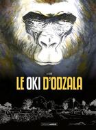 Couverture du livre « Le Oki d'Odzala ; histoire complète » de A.Dan aux éditions Bamboo