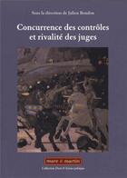 Couverture du livre « Concurrence des contrôles et rivalité des juges » de Julien Boudon aux éditions Mare & Martin