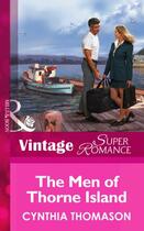 Couverture du livre « The Men of Thorne Island (Mills & Boon Vintage Superromance) » de Cynthia Thomason aux éditions Mills & Boon Series