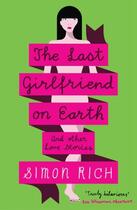 Couverture du livre « The Last Girlfriend on Earth » de Simon Rich aux éditions Profile Digital