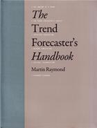 Couverture du livre « The trend forecaster's handbook » de Martin Raymond aux éditions Laurence King