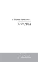 Couverture du livre « Nymphes » de Le Petitcorps-C aux éditions Le Manuscrit