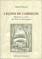 Couverture du livre « Leçons de campagne ; histoires et récits des pays de Bourgogne » de Rederon aux éditions Armancon