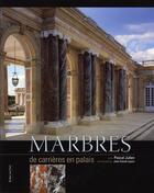 Couverture du livre « Marbres de carrières en palais » de Pascal Julien aux éditions Le Bec En L'air