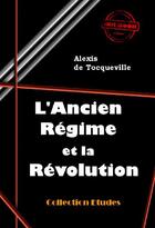 Couverture du livre « L'Ancien Régime et la Révolution » de Alexis De Tocqueville aux éditions Ink Book