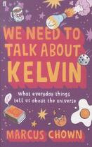 Couverture du livre « We Need to Talk About Kelvin » de Marcus Chown aux éditions Faber Et Faber