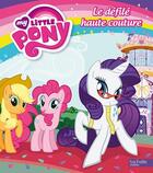Couverture du livre « My little pony t.6 ; un défilé haute couture » de  aux éditions Hachette