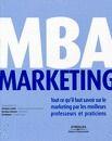 Couverture du livre « MBA marketing ; tout ce qu'il faut savoir sur le marketing par les meilleurs professeurs et praticiens » de  aux éditions Organisation