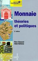Couverture du livre « Monnaie, théories et politiques (2e édition) » de Bassoni-M+Beitone-A aux éditions Dalloz