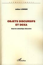 Couverture du livre « Objets discursifs et doxa ; essai de sémantique discursive » de Julien Longhi aux éditions Editions L'harmattan