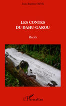 Couverture du livre « Les contes du Dahu-Garou » de Jean-Baptiste Bing aux éditions Editions L'harmattan