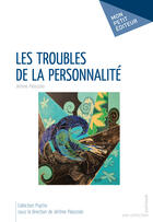 Couverture du livre « Les troubles de la personnalité » de Jerome Palazzolo aux éditions Mon Petit Editeur