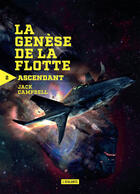 Couverture du livre « La genèse de la flotte t.2 ; ascendant » de Jack Campbell aux éditions L'atalante