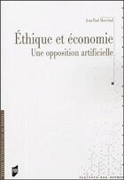 Couverture du livre « Éthique et économie ; une opposition artificielle » de Jean-Paul Marechal aux éditions Pu De Rennes
