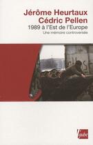 Couverture du livre « 1989 à l'est de l'Europe » de Heurtaux/Pellen aux éditions Editions De L'aube