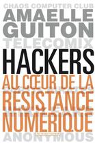 Couverture du livre « Hackers ; au coeur de la résistance numérique » de Amaelle Guiton aux éditions Au Diable Vauvert