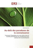 Couverture du livre « Au-dela des paradoxes de la connaissance » de Abacherli-A aux éditions Editions Universitaires Europeennes