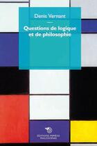Couverture du livre « Questions de logique et de philosophie » de Denis Vernant aux éditions Mimesis