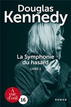 Couverture du livre « La symphonie du hasard Tome 1 » de Douglas Kennedy aux éditions A Vue D'oeil