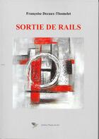 Couverture du livre « Sortie de rails » de Decaux-Tho Francoise aux éditions Plume-de-soi
