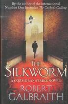 Couverture du livre « THE SILKWORM - CORMORAN STRIKE: BOOK 2 » de Robert Galbraith aux éditions Little Brown
