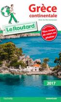 Couverture du livre « Guide du Routard ; Grèce continentale ; avec les Iles Ioniennes (édition 2017) » de Collectif Hachette aux éditions Hachette Tourisme