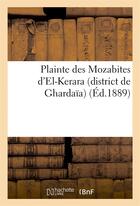 Couverture du livre « Plainte des mozabites d'el-kerara (district de ghardaia) » de  aux éditions Hachette Bnf