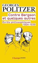 Couverture du livre « Contre Bergson et quelques autres ; écrits philosophiques, 1924-1939 » de Georges Politzer aux éditions Flammarion