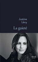 Couverture du livre « La gaieté » de Justine Levy aux éditions Stock