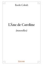 Couverture du livre « L'âne de Caroline » de Basile Colodi aux éditions Edilivre