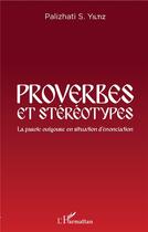 Couverture du livre « Proverbes et stéréotypes ; la parole ouïgoure en situation d'enonciation » de Palizhati S. Yiltiz aux éditions L'harmattan