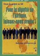 Couverture du livre « Pour la dignité de l'Afrique, laissez-nous crever ! ; mais nous ne crèverons pas ; coup de gueule au G8 » de Etienne De Tayo aux éditions Menaibuc