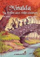 Couverture du livre « Miralda ; la rivière aux mille couleurs » de Eve Domas et Tatiana Domas aux éditions Fourmiliere Bd