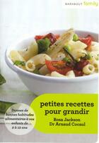 Couverture du livre « Petites recettes pour grandir » de Rosa Jackson et Arnaud Cocaul aux éditions Marabout