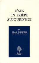 Couverture du livre « Jésus en prière aujourd'hui » de Claude Richard aux éditions Beauchesne